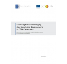 Exploring new and emerging  drug trends and developments  in CELAC countries  Joint report from the EMCDDA and COPOLAD workshop  on trendspotter methodology